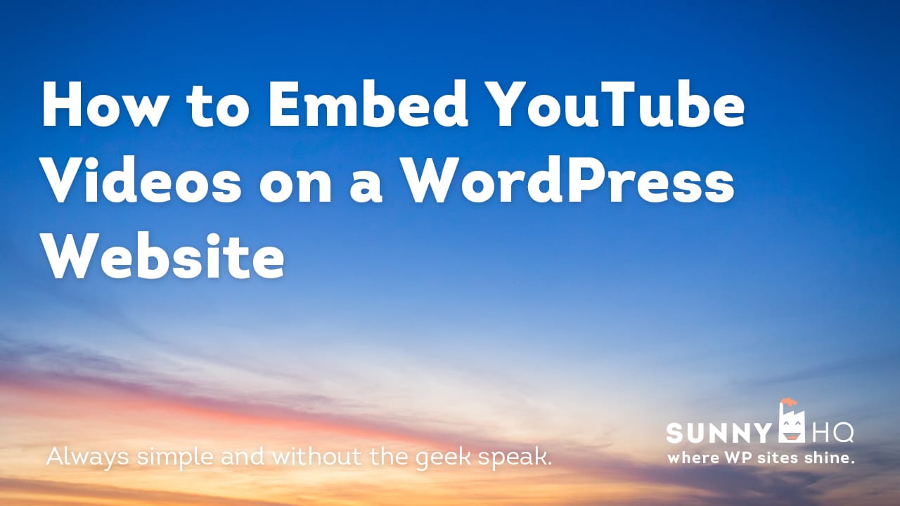 How to Embed YouTube Videos on a WordPress Website